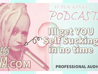 Kinky Podcasst 1 Get Yourself Set Up To Self Suck free video